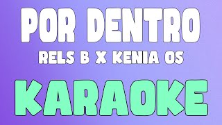 Por Dentro KaraokeInstrumental  Rels B x Kenia OS [upl. by Juta]