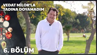 Vedat Milorla Tadına Doyamadım 6 Bölüm [upl. by Inigo11]