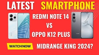 Redmi Note 14 or Oppo K12 Plus Find Out the Best Midrange Phone [upl. by Perkins]