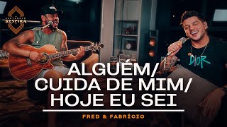 Fred e Fabrício  Alguém  Cuida De Mim  Hoje Eu Sei Sertanejo Respira [upl. by Taryn]