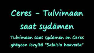 Ceres Tulvimaan saat sydämen [upl. by Enifesoj]