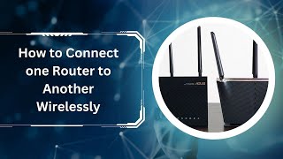 How to connect one router to another wirelessly [upl. by Holle774]