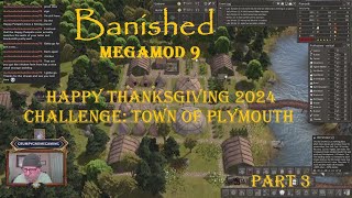 BANISHED MM9  HAPPY THANKSGIVING 2024 CHALLENGE TOWN OF PLYMOUTH  PART 3 [upl. by Nakre]