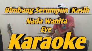 Bimbang Serumpun Kasih Karaoke Eye Nada Wanita Versi Melayu Korg PA700 [upl. by Neyuq]