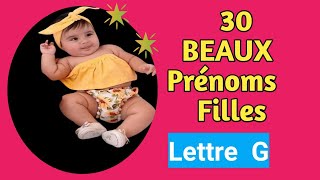 30 BEAUX PRÉNOMS FILLES LETTRE G [upl. by Irahc]