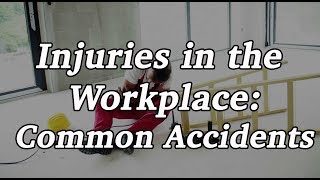 Injuries in the Workplace Common Workplace Accidents and Their Implications [upl. by Liva]