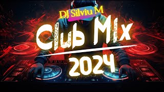 Music Mix 2024  Party Club Dance 2024  Best Remixes Of Popular Songs 2024 MEGAMIX DJ Silviu M [upl. by Pierrette205]