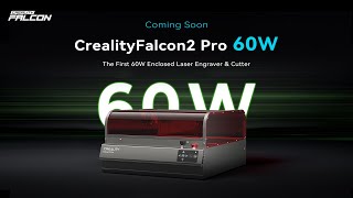 Meet CrealityFalcon2 Pro 60W Laser Engraver amp Cutter [upl. by Liborio68]