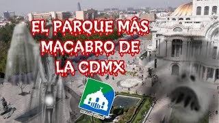 Alameda Central El Parque más macabro de CDMX [upl. by Aeriela]