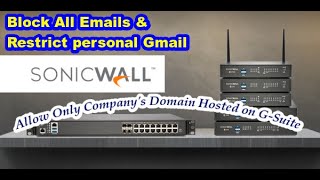 Whitelist Gmail hosted domain and Block personal Emails in sonicwall [upl. by Ardnuassac678]