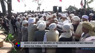 SENG KHASI KMIE MARKS 25 YEARS OF KA KIEW PYNEH RNGIEW WITH CULTURAL CELEBRATION [upl. by Zelig]