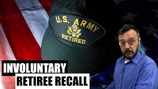 Can a Military Retiree be Involuntarily Recalled to Active Duty [upl. by Jeane793]