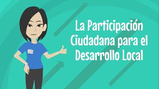 La Participación Ciudadana para el Desarrollo Local [upl. by Zachary247]