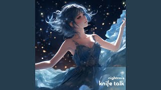 Knife Talk Nightcore [upl. by Zeugirdor]