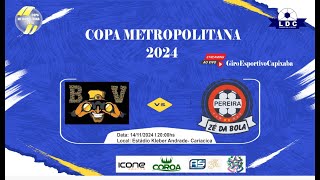 COPA METROPOLITANA 2024 BOA VISTA X ZÉ DA BOLA  FINAL [upl. by Hayidan]