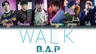 BAP 비에이피  Walk 걸어가  HanRomEng  Color Coded Lyrics [upl. by Tobye391]