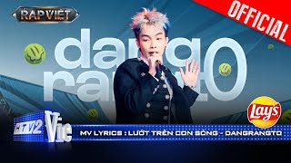 LƯỚT TRÊN CON SÓNG  Dangrangto  Rap Việt 2024 Mv Lyrics [upl. by Danialah668]