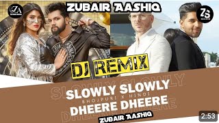 Dheere Dheere Nach Tu  Slowly Slowly  Neelkamal Singh Ke New Song Dj 2024  Bhojpuri Dj Song 2024 [upl. by Berton]