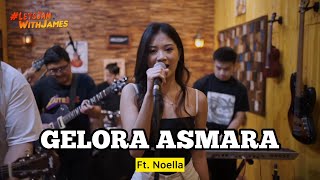 GELORA ASMARA  Noella ft Fivein LetsJamWithJames [upl. by Amelita]