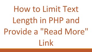 How to Limit Text Length in PHP and Provide a quotRead Morequot Link [upl. by Aicirpac772]