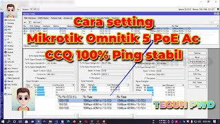 Cara Setting Mikrotik Omnitik 5 PoE Ac CCQ 100 Ping stabil [upl. by Brennan704]