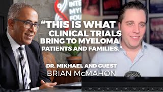 How Clinical Trials Transform Myeloma Care amp Survival Awareness Trust amp Access with Brian McMahon [upl. by Redep902]