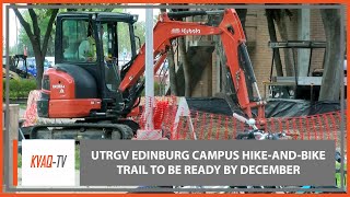 UTRGV Edinburg campus hikeandbike trail to be ready by December [upl. by Needan]