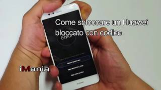 Come sbloccare un dispositivo Huawei a cui non si può più accedere iMania assistenza [upl. by Reich305]