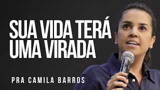 Pra Camila Barros  SUA VIDA TERÁ UMA VIRADA [upl. by Nosrac]