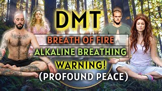 Profound Peace DMT Breath of Fire amp Alkaline Breathing for Peace amp Power of Now Moment Awareness [upl. by Arraes]