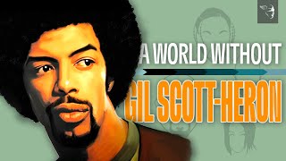 A World Without Gil ScottHerons Music [upl. by Fiorenza305]