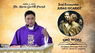 2nd Encounter  JUDAS ISCARIOT SMG WORD 2023 with Fr Jason Laguerta on April 1 2023 [upl. by Raouf911]