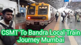 CSMT To Bandra Local Train Journey Mumbai Local Vlog [upl. by Annahaj10]