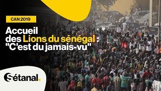 Accueil des Lions du sénégal  quotCest du jamaisvuquot  Sétanal [upl. by Grimbal]