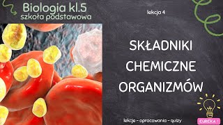 Biologia klasa 5  lekcja 4  Składniki chemiczne organizmów [upl. by Therese]