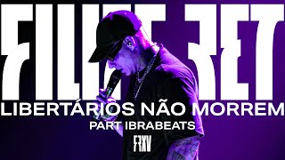 Filipe Ret Ibrabeats  Libertários Não Morrem Ao Vivo [upl. by Nichola86]