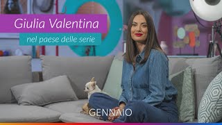 GIULIA VALENTINA NEL PAESE DELLE SERIE  Nuova stagione  Gennaio [upl. by Duma886]