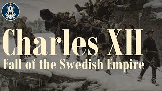 Charles XII Fall of the Swedish Empire [upl. by Grieve]