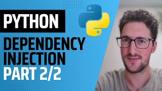 Python  Dependency Injection  Part 2 [upl. by Stoughton954]