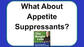 Doc Weight Loss  Appetite Suppressants And Weight Loss [upl. by Siobhan]