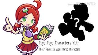 Puyo Puyo Characters With Their Favorite Super Mario Characters [upl. by Sokim]