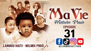 MA VIE PART 31 SAISON 1  HISTOIRE VRAIE WILMIX PROD amp LANMOU HAITI [upl. by Phelgen]