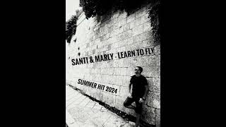 SANTI amp MARLY  LEARN TO FLY [upl. by Nylarat]