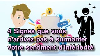 4 Signes que vous narrivez pas à surmonter votre sentiment dinfériorité [upl. by Inaej842]