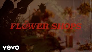 ERNEST  Flower Shops feat Morgan Wallen Lyric Video [upl. by Eerrehs487]