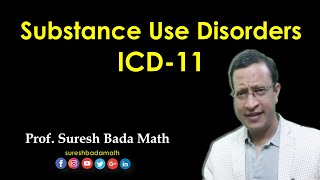 Substance Use Disorders Classification and Diagnosis under ICD 11 [upl. by Brodie721]