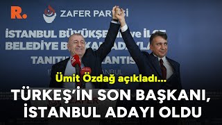 Ümit Özdağ açıkladı Türkeşin son başkanı Zafer Partisinin İstanbul adayı oldu CANLI [upl. by Diana]