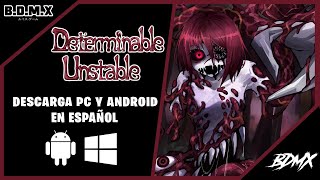 DETERMINABLE UNSTABLE  PC Y ANDROID  MEDIAFIRE  ESPAÑOL  BDMX [upl. by Cybill]