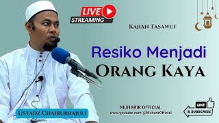 Kajian Bada Shalat Maghrib quotResiko Menjadi Orang Kayaquot  Ustadz Chairurrajuli livestream viral [upl. by Mailliwnhoj]