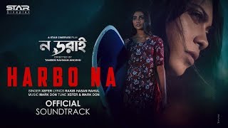 Harbo Na  Nodorai  Xefer  Bangla Movie Song 2019 Official Soundtrack [upl. by Stroup]